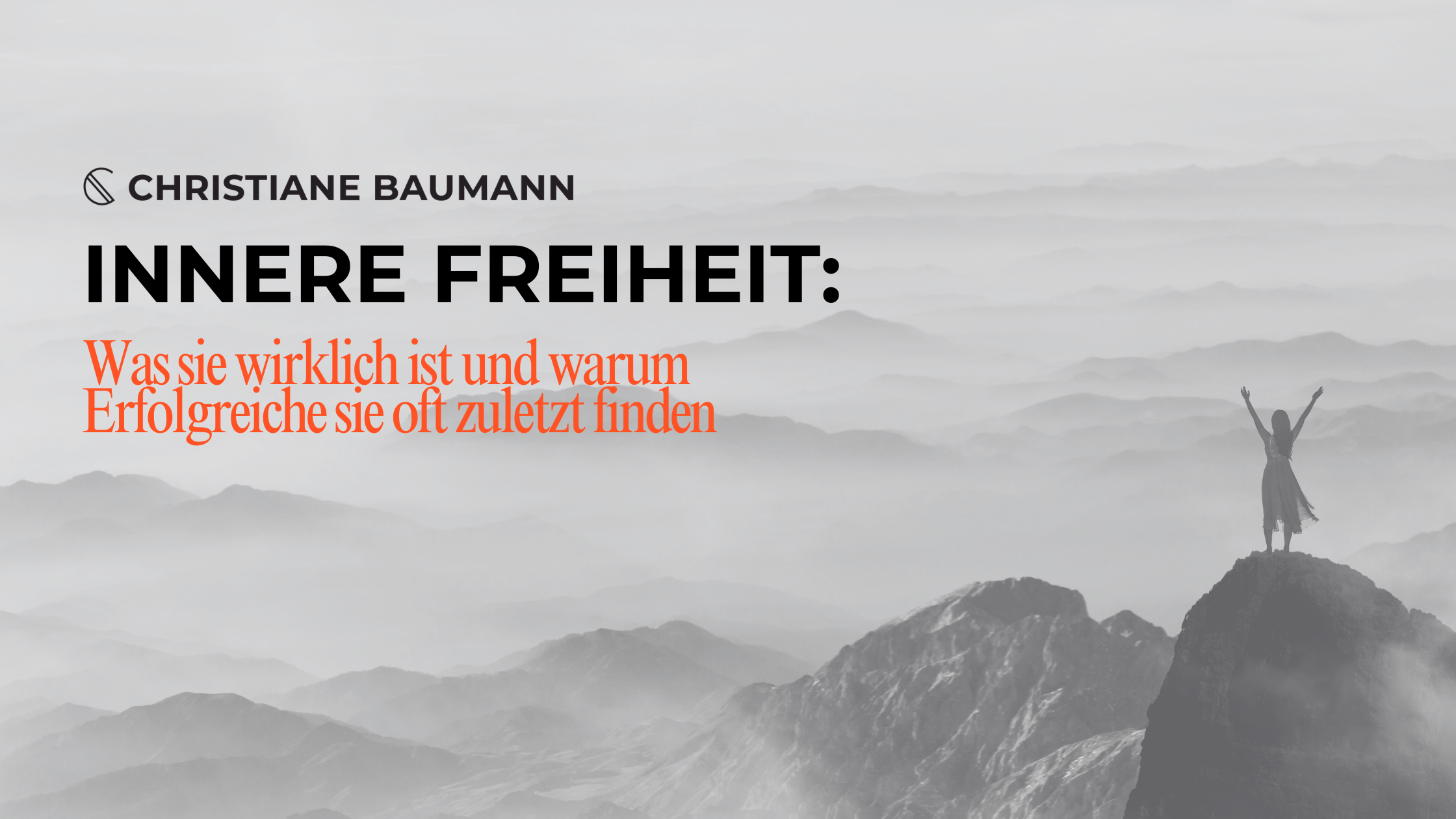 Innere Freiheit Was sie wirklich ist und warum Erfolgreiche sie oft zuletzt finden