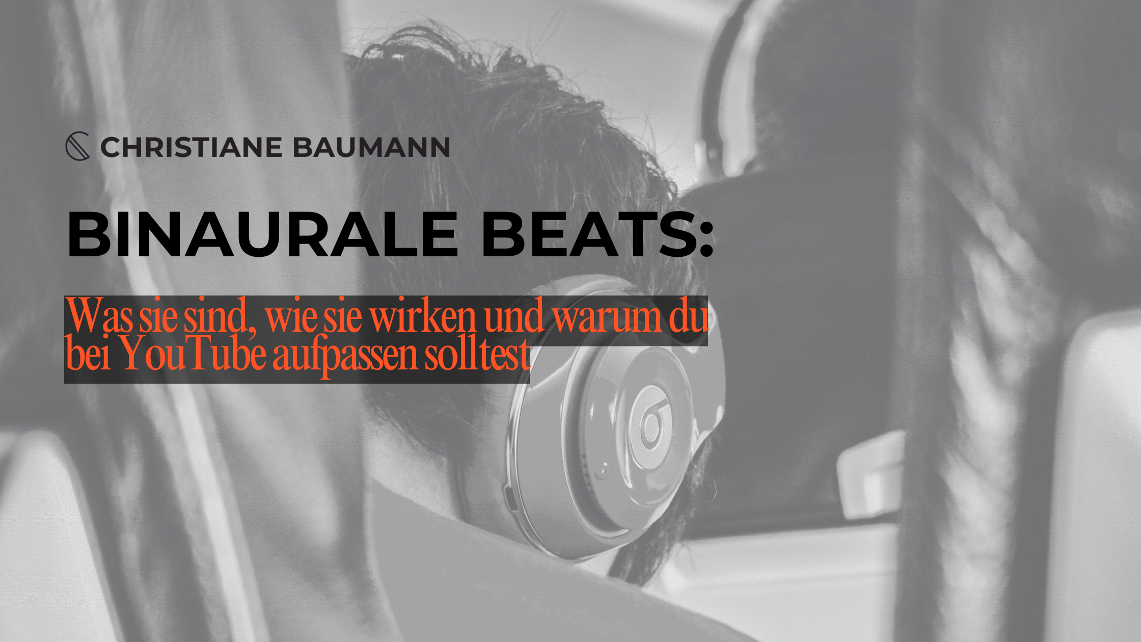 Binaurale Beats-Was sie sind, wie sie wirken und warum du bei YouTube aufpassen solltest