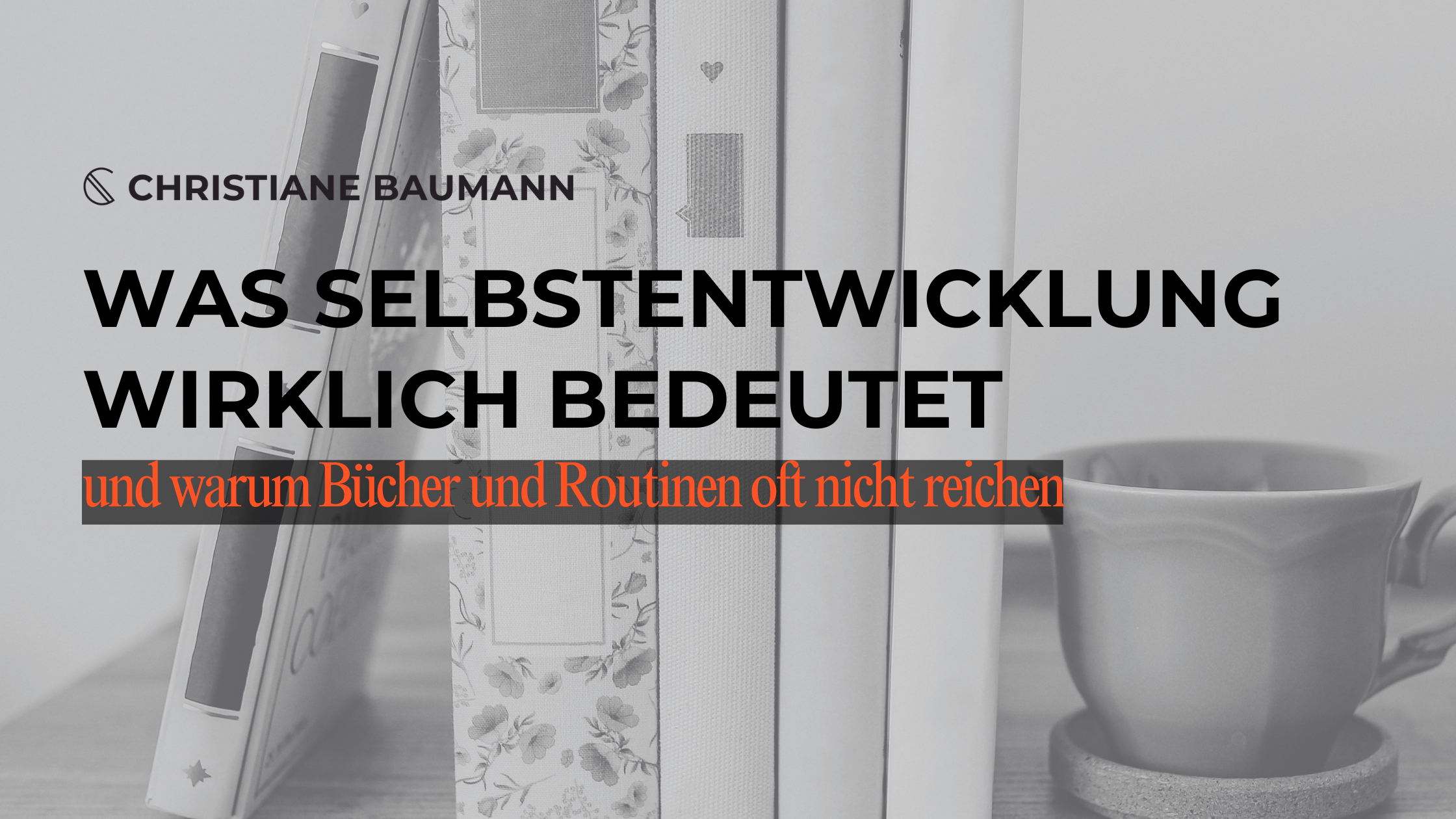 Was Selbstentwicklung wirklich bedeutetund warum Bücher und Routinen oft nicht reichen